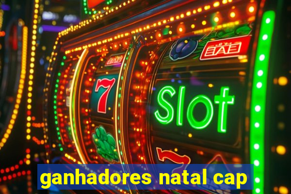 ganhadores natal cap